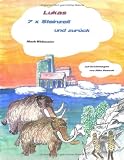 Lukas: 7 x Steinzeit und zur�ck - Mark Widmaier
