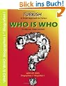 WHO IS WHO - Biographies I / Biografien I: Turkish - A Fresh Approach to T�rkce