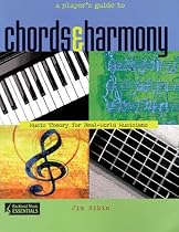 A Player's Guide to Chords and Harmony: Music Theory for Real-World Musicians (Backbeat Music Essentials)