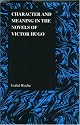 Character and Meaning in the Novels of Victor Hugo (Purdue Studies in Romance Literatures)