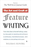 The Art and Craft of Feature Writing: Based on The Wall Street Journal Guide The Art and Craft of Feature Writing: Based on The Wall Street Journal Guide