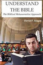 Understand the Bible: The Biblical Metanarrative Approach