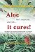 Aloe Isn't Medicine, And Yet . . . It Cures!