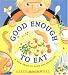 Good Enough to Eat: A Kid's Guide to Food and Nutrition