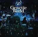 Genetic world(初回限定盤A)(DVD付)()