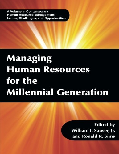 Managing Human Resources for the Millennial Generation (Contemporary Human Resource Management)