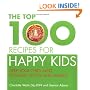 The Top 100 Recipes for Happy Kids: Keep Your Child Alert, Focused and Active