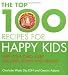 The Top 100 Recipes for Happy Kids: Keep Your Child Alert, Focused and Active