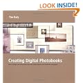 Creating Digital Photobooks: How to Design and Self-publish Your Own Books, Albums and Exhibition Catalogues