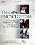 The Spa Encyclopedia: A Guide to Treatments and Their Benefits for Health and Healing