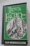 There's no escape : an adventure story