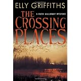 The Crossing Places: A Ruth Galloway Mysteryby Elly Griffiths