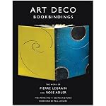 Art Deco Bookbindings: The Work of Pierre Legrain and Rose Adler book cover