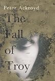The Fall of Troy: A Novel