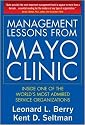 Management Lessons from Mayo Clinic : Inside One of the World-s Most Admired Service Organizations