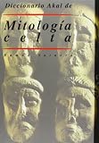 Diccionario Akal de Mitología celta (Diccionarios Enseñanza)