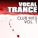 Vocal Trance Club Hits Vol. 1