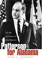 Patterson for Alabama: The Life and Career of John Patterson