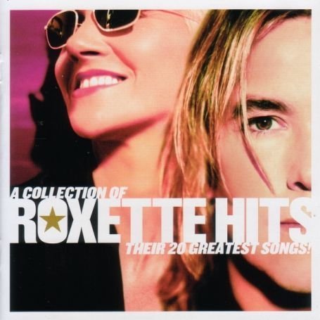 Roxette - A Collection of Roxette Hits: Their 20 Greatest Songs! [CD/DVD] Disc 1 - Zortam Music