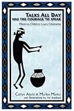 ISBN 9780865344709 product image for Talks All Day Has the Courage to Speak | upcitemdb.com