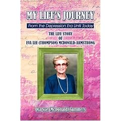 My Life's Journey: From the Depression Era Until Today: The Life Story of Eva Lee (Thompson) McDonald-Armstrong