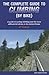 The Complete Guide to Climbing (by Bike): A Guide to Cycling Climbing and the Most Difficult Hill Climbs in the United States