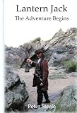 Lantern Jack - The Adventure Begins (The Pirate Tales of Lantern Jack)