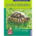 Landschildkr�ten: Halten & pflegen, beobachten & verstehen