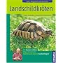 Landschildkr�ten: Halten & pflegen, beobachten & verstehen