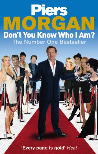 Don't You Know Who I Am?: Insider Diaries of Fame, Power and Naked Ambition
