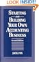 Starting and Building Your Own Accounting Business (Wiley/National Association of Accountants Professional Book Series)