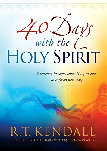 40 Days With the Holy Spirit: A Journey to Experience His Presence in a Fresh New Way