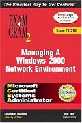 MCSA Managing a Windows 2000 Network Environment Exam Cram 2 (Exam Cram 70-218) (Exam Cram 2)