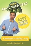 ISBN 9781475987577 product image for How Broccoli-Head Lost Thirty Pounds: A Handbook for Healthy Living | upcitemdb.com