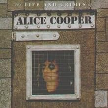 the LIFE AND CRIMES of ALICE COOPER