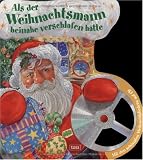 Als der Weihnachtsmann beinahe verschlafen haette