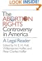 The Abortion Rights Controversy in America: A Legal Reader