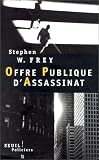 Stephen-W Frey Offre publique d'assassinat 