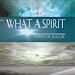 Music : What A Spirit