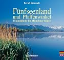 F&uuml;nfseenland und Pfaffenwinkel. Traumblicke im M&uuml;nchner S&uuml;den