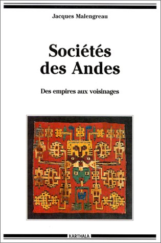 Sociétés des Andes : Des Empires aux voisinages
