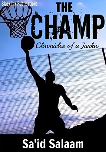 THE CHAMP (Chronicles of a Junkie Book 1)