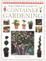 The Complete Guide to Container Gardening (Practical Handbook)