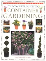 The Complete Guide to Container Gardening
