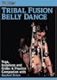 Tribal Fusion Belly Dance