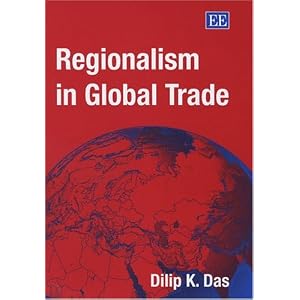 Regionalism in Global Trade Dilip K. Das