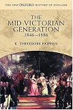 The Mid-Victorian Generation 1846-1886 (New Oxford History of England)