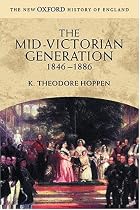 The Mid-Victorian Generation: 1846-1886 (New Oxford History of England)
