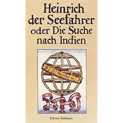 Heinrich der Seefahrer oder Die Suche nach Indien
