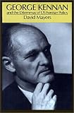 View Book 'George Kennan and the Dilemmas of US Foreign Policy'